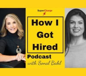 How I Got Hired Podcast with Sonal Bahl