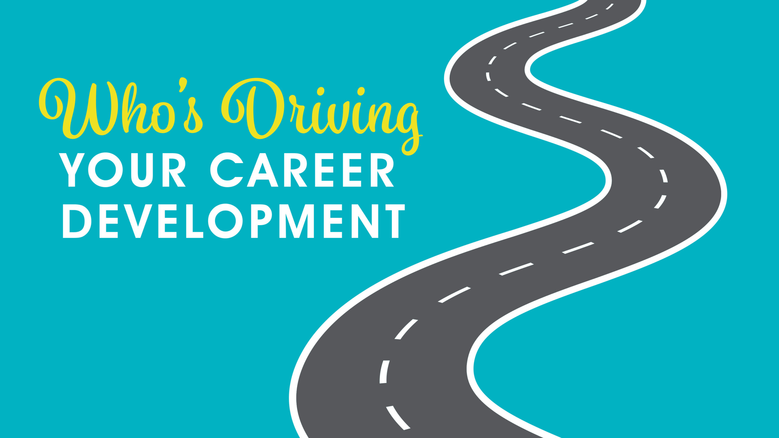 who's driving your career development?